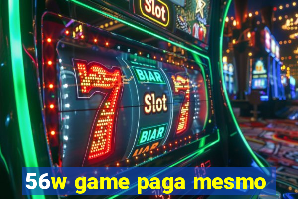 56w game paga mesmo